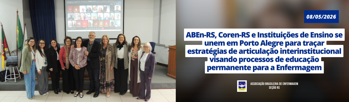 ABEn-RS, Coren-RS e Instituições de Ensino se unem em Porto Alegre para traçar estratégias de articulação interinstitucional visando processos de educação permanente para a Enfermagem