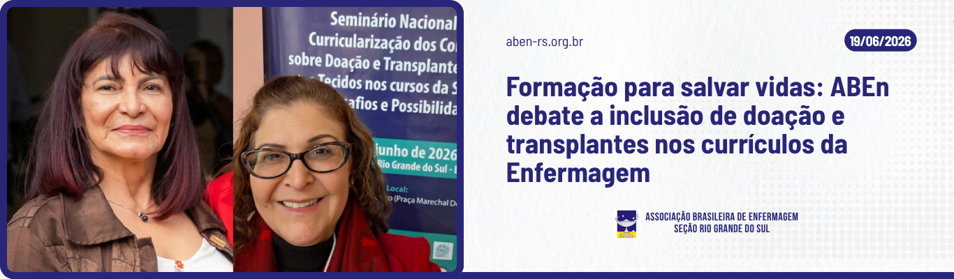 Formação para salvar vidas: ABEn debate a inclusão de doação e transplantes nos currículos da Enfermagem