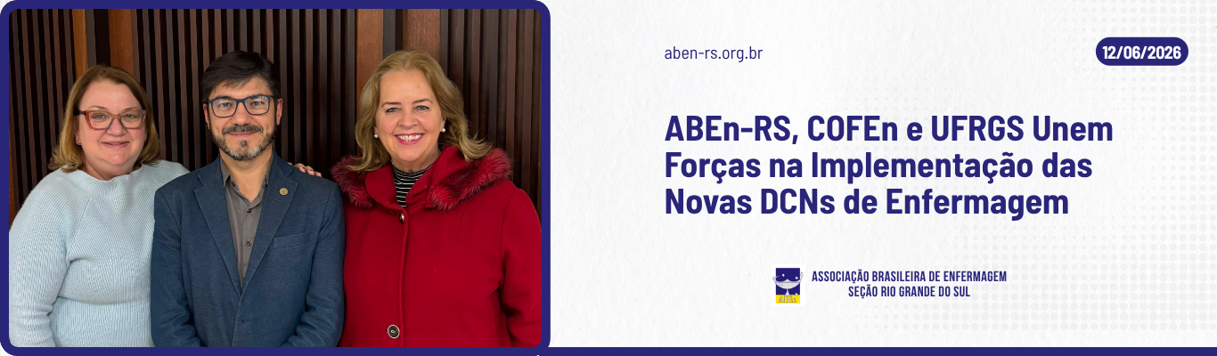 ABEn-RS, COFEn e UFRGS Unem Forças na Implementação das Novas DCNs de Enfermagem